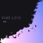 دانلود آهنگ Fake Love (عشق دروغین) (سه ورژن) از BTS