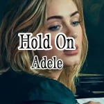 دانلود آهنگ Hold On ( منتظر باش ) از Adele ( ادل )